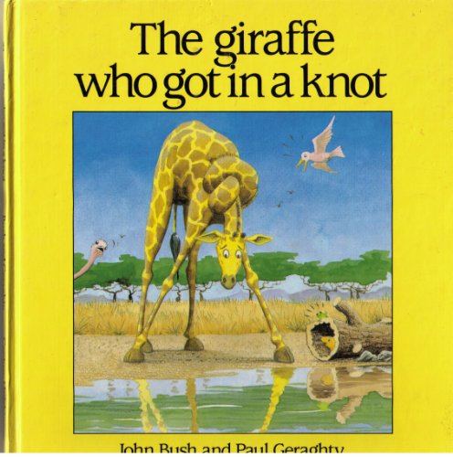 Stock image for The Giraffe Who Got in a Knot for sale by Iridium_Books