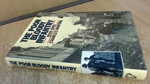 9780091723804: Poor Bloody Infantry: 1939-45