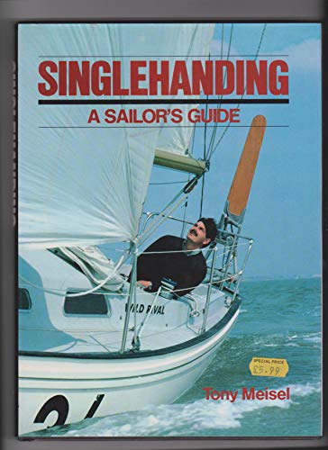 Stock image for Single Handing: A Sailor's Guide for sale by WorldofBooks