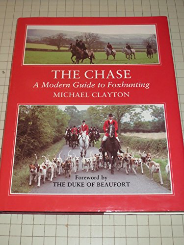 9780091726577: The Chase: Modern Guide to Foxhunting