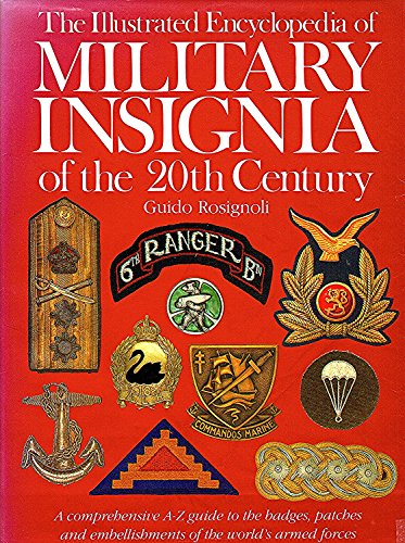 9780091726706: The Illustrated Encyclopedia of Military Insignia of the 20th Century (A Quarto book)