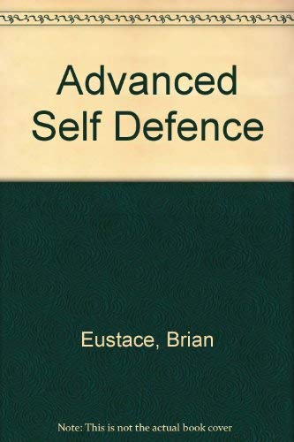 Advanced Self Defense: An Official Mac Book (9780091727093) by Eustace, Brian; Mitchell, David