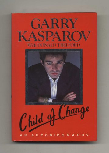 Stock image for Child of Change The Autobiography of Garry Kasparov for sale by Glynn's Books