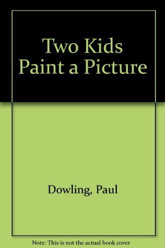 Two Kids Painting (9780091727239) by Penny Dowling