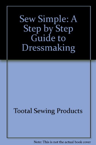 9780091728458: Sew Simple: A Step by Step Guide to Dressmaking