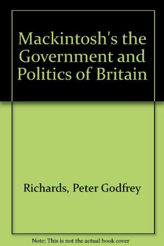 Stock image for Mackintosh's the Government and Politics of Britain for sale by WorldofBooks