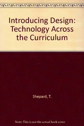 Stock image for Introducing Design: Technology Across the Curriculum for sale by AwesomeBooks