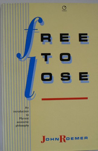 Beispielbild fr free to lose. an introduction to marxist economic philosophy. zum Verkauf von alt-saarbrcker antiquariat g.w.melling