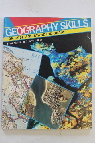 Geography Skills for G.C.S.E. and Standard Grade (9780091729950) by Jonathan Butler; Fred Martin