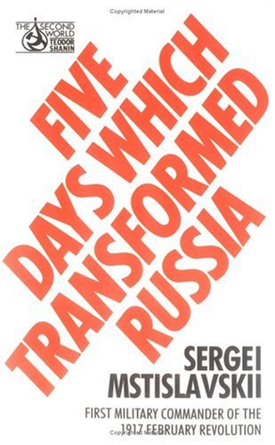 Imagen de archivo de Five Days Which Transformed Russia (Second World) Mstislavskii, S. a la venta por Hay-on-Wye Booksellers