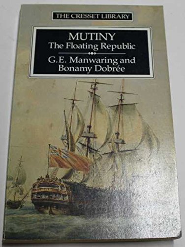 Mutiny: The Floating Republic (Cresset Library) (9780091731540) by Manwaring, G. E.; Dobree, Bonamy