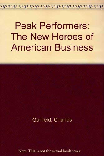 Imagen de archivo de Peak Performers: The New Heroes of American Business a la venta por WorldofBooks