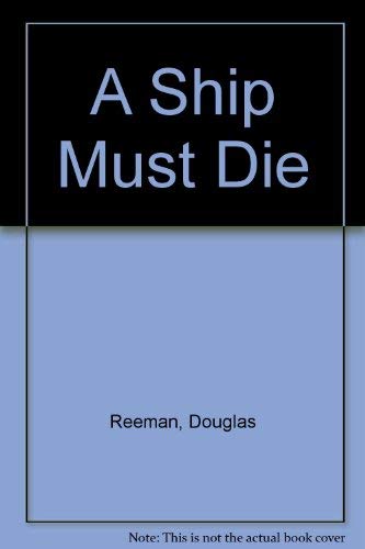 9780091734657: A Ship Must Die