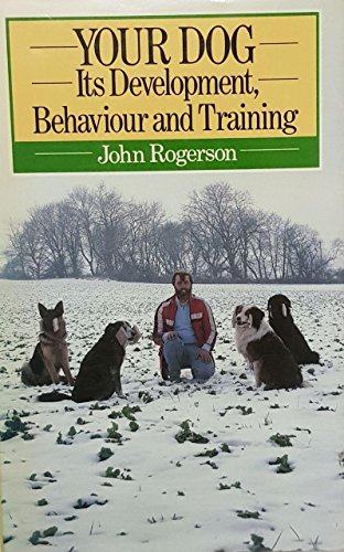 Stock image for Your Dog : Its Development, Behaviour and Training for sale by Better World Books