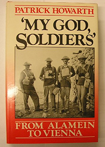 Beispielbild fr My God, Soldiers: From Alamein to Vienna zum Verkauf von WorldofBooks