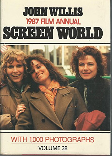 Screen World . Film Annual. Volume 38: 1987. First edition ; Hardcover.