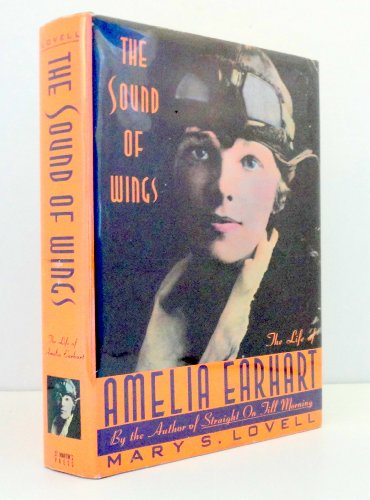 Imagen de archivo de The Sound of Wings: The Story of Amelia Earhart a la venta por BASEMENT BOOKS
