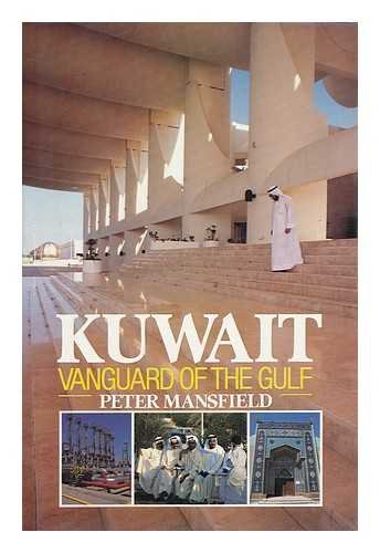 Kuwait: Vanguard of the Gulf (9780091736040) by Peter Mansfield