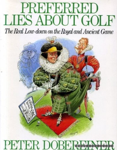 9780091736064: Preferred Lies About Golf