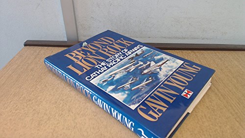 Imagen de archivo de Beyond Lion Rock: The Story of Cathay Pacific Airways a la venta por SecondSale
