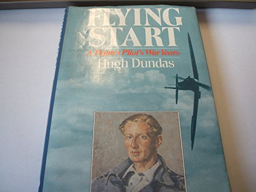 9780091737320: Flying Start: Fighter Pilot's War Years