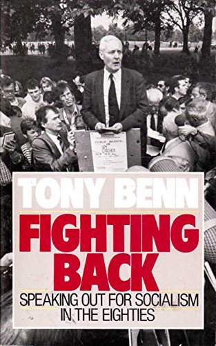 9780091737924: Fighting Back: Speaking Out for Socialism in the Eighties