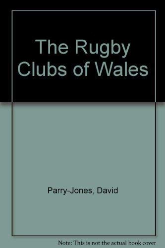 Stock image for The Rugby Clubs of Wales for sale by WorldofBooks