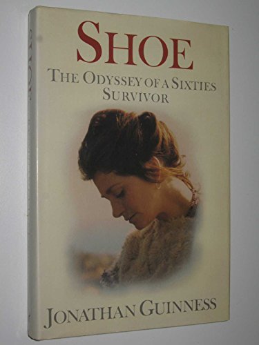 9780091738570: Shoe: The Odyssey of a Sixties Survivor