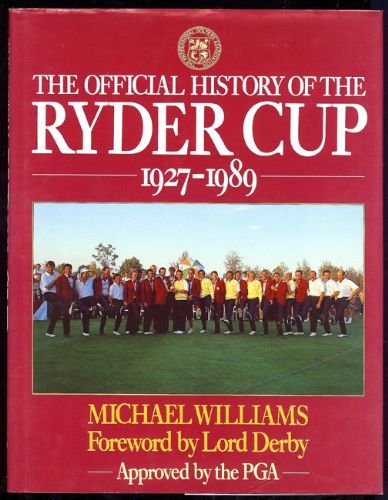 Stock image for The Official History of the Ryder Cup, 1927-89 for sale by Goldstone Books