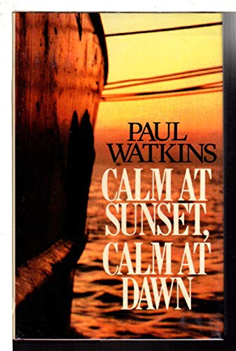Stock image for Calm At Sunset, Calm At Dawn for sale by Manchester By The Book
