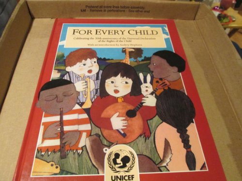 Beispielbild fr For Every Child: The Universal Rights of the Child zum Verkauf von Wonder Book