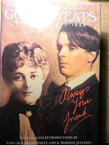 Beispielbild fr Gonne-Yeats Letters, 1893-1938: Always Your Friend zum Verkauf von Aardvark Rare Books