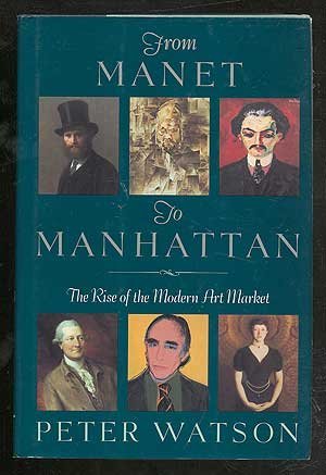 Beispielbild fr From Manet to Manhattan: Rise of the Modern Art Market zum Verkauf von WorldofBooks