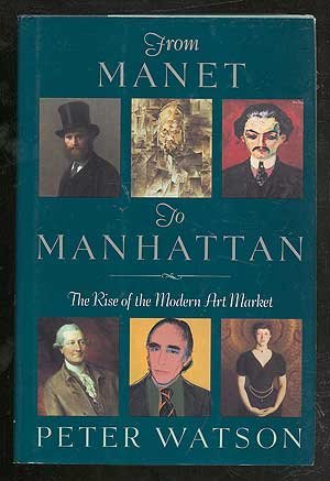 Stock image for From Manet to Manhattan: Rise of the Modern Art Market for sale by WorldofBooks