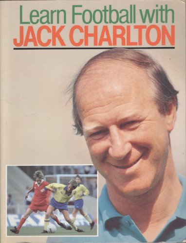 Stock image for Learn Football with Jack Charlton for sale by WorldofBooks