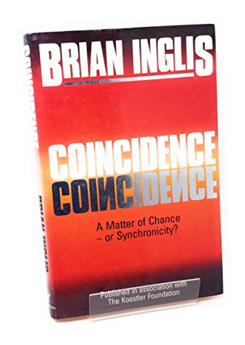 Stock image for Coincidence: a Matter of Chance - or Synchronicity? for sale by AwesomeBooks