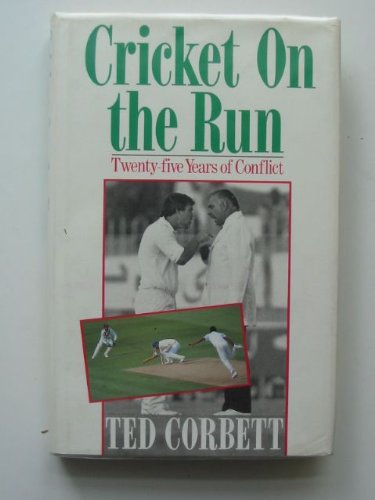 9780091741624: Cricket on the Run: Twenty-five Years of Conflict