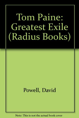 9780091741938: Tom Paine: Greatest Exile (Radius Books)