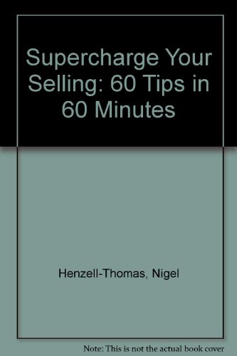 9780091742317: Supercharge Your Selling: 60 Tips in 60 Minutes