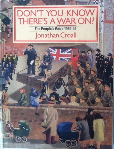 Beispielbild fr Don't You Know There's a War on?: The People's Voice, 1939-45 (Radius Books) zum Verkauf von WorldofBooks