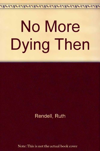 Stock image for NO MORE DYING THEN for sale by Le-Livre