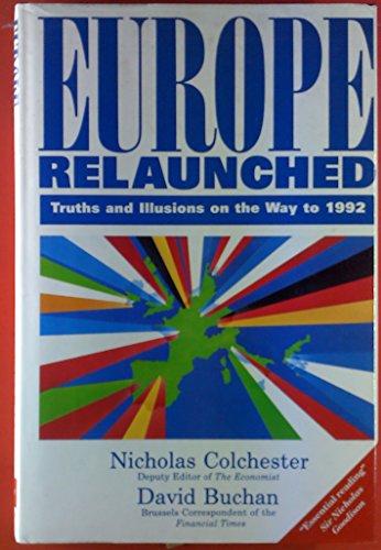 Stock image for EUROPE RELAUCHED TRUTHS AND ILLUSIONS ON THE WAY TO 1992 for sale by THOMAS RARE BOOKS