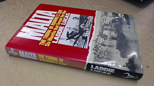 Stock image for Malta: The Thorn in Rommel's Side - Six Months That Turned the War for sale by Goldstone Books