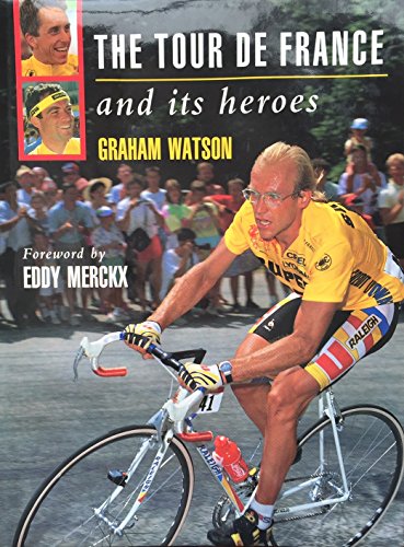 Beispielbild fr The Tour de France and Its Heroes: A Celebration of the Greatest Race in the World zum Verkauf von AwesomeBooks