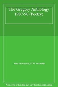 9780091744939: The Gregory anthology, 1987-1990 (Poetry)