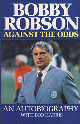 9780091744991: Bobby Robson: An Autobiography