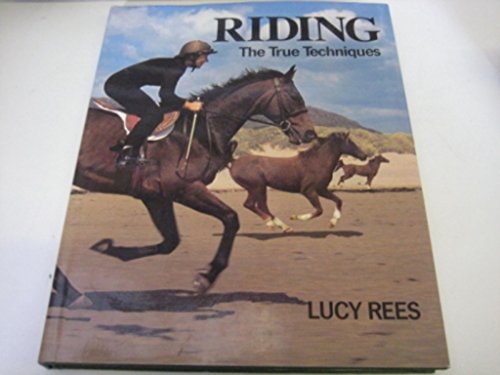 Beispielbild fr Riding: The True Techniques (True techniques of sport) zum Verkauf von WorldofBooks