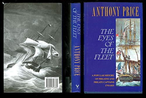 Beispielbild fr The Eyes of the Fleet: Popular History of Frigates and Frigate Captains, 1793-1815 zum Verkauf von WorldofBooks