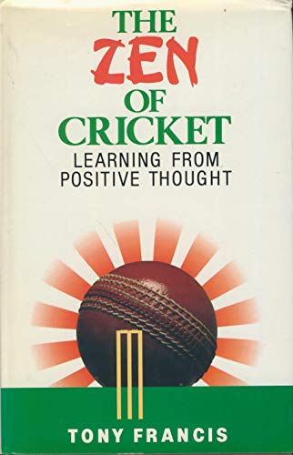 Beispielbild fr The Zen of Cricket: Learning from Positive Thought zum Verkauf von AwesomeBooks