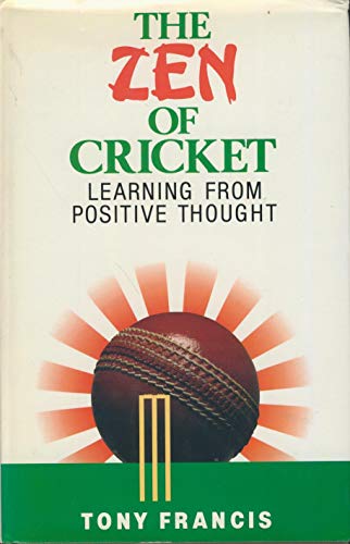9780091746483: The Zen of Cricket: Learning from Positive Thought